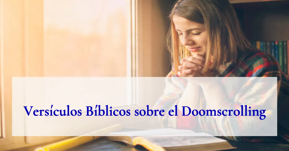 Versículos Bíblicos sobre el Doomscrolling