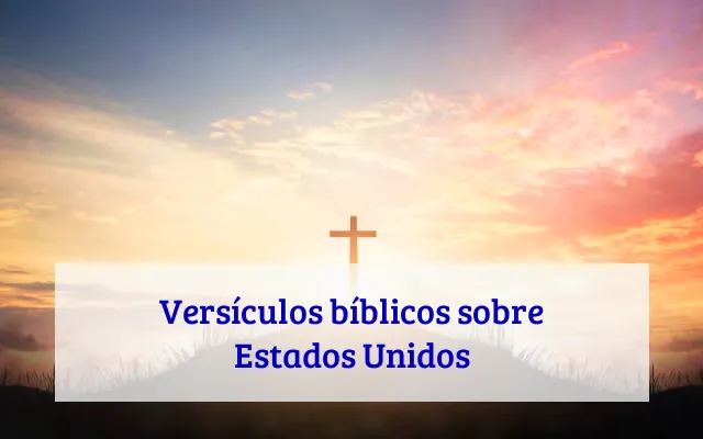 Versículos bíblicos sobre Estados Unidos