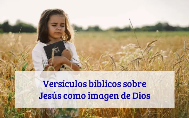 Versículos bíblicos sobre Jesús como imagen de Dios
