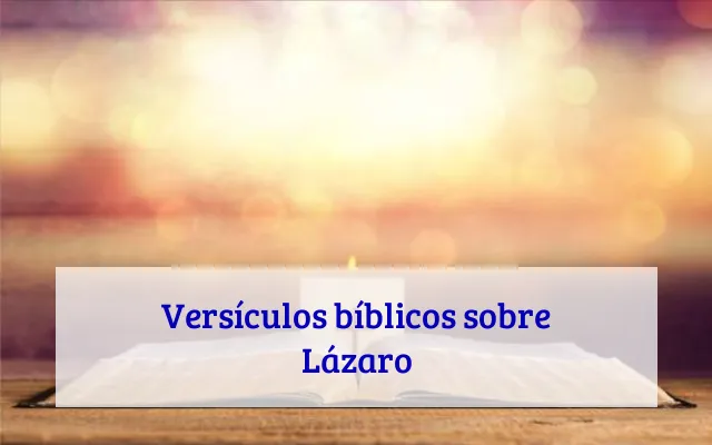Versículos bíblicos sobre Lázaro