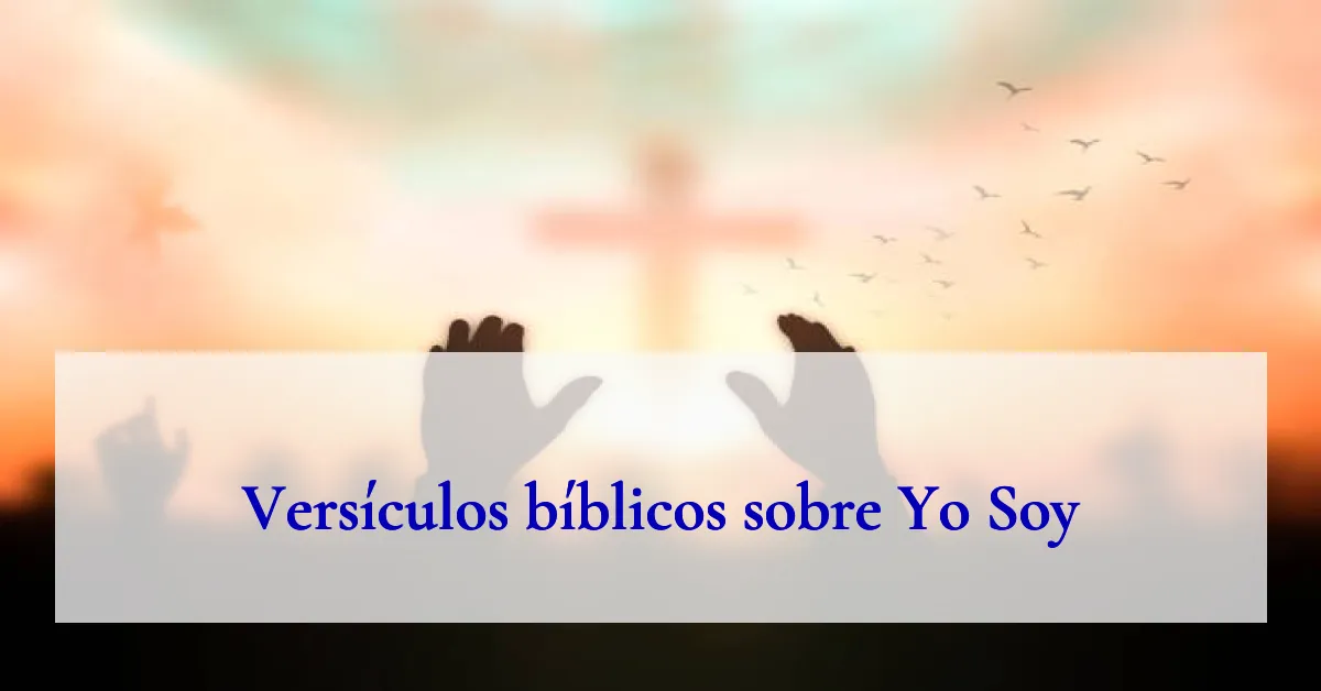 Versículos bíblicos sobre Yo Soy