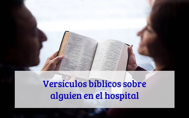 Versículos bíblicos sobre alguien en el hospital