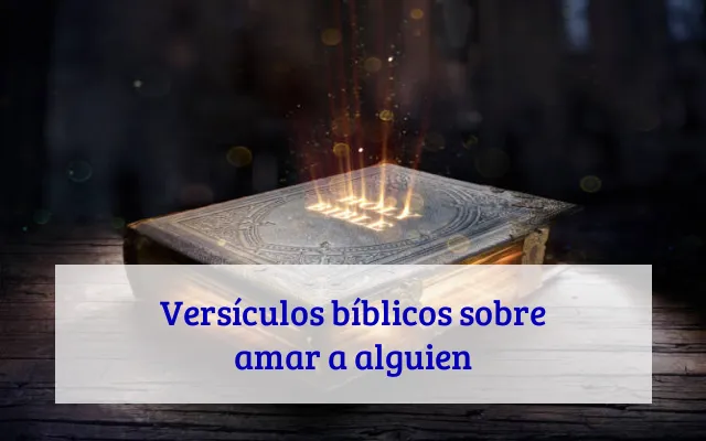 Versículos bíblicos sobre amar a alguien