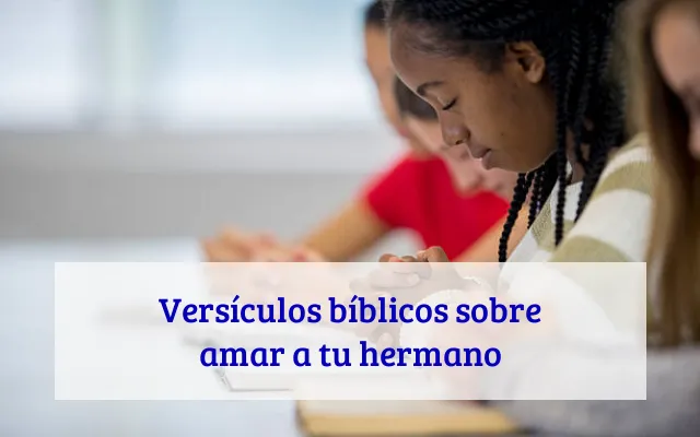 Versículos bíblicos sobre amar a tu hermano