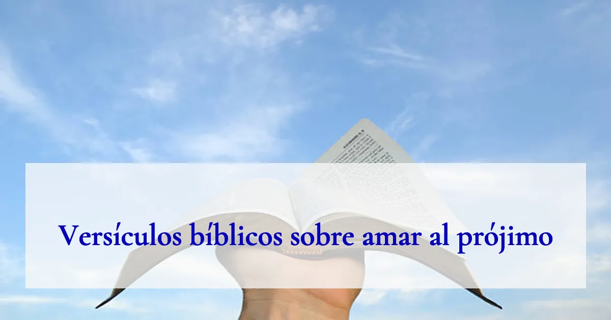 Versículos bíblicos sobre amar al prójimo