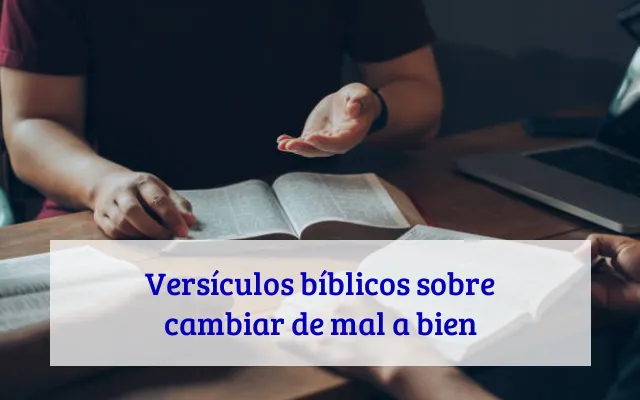 Versículos bíblicos sobre cambiar de mal a bien