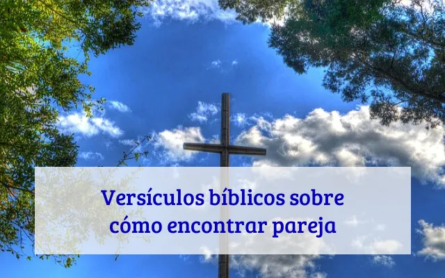 Versículos bíblicos sobre cómo encontrar pareja