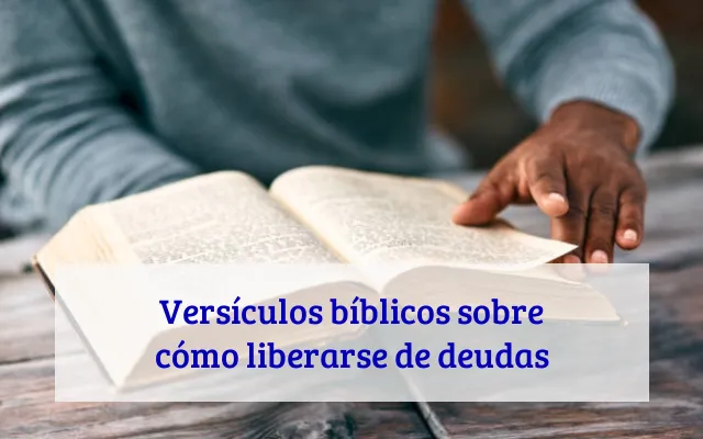 Versículos bíblicos sobre cómo liberarse de deudas