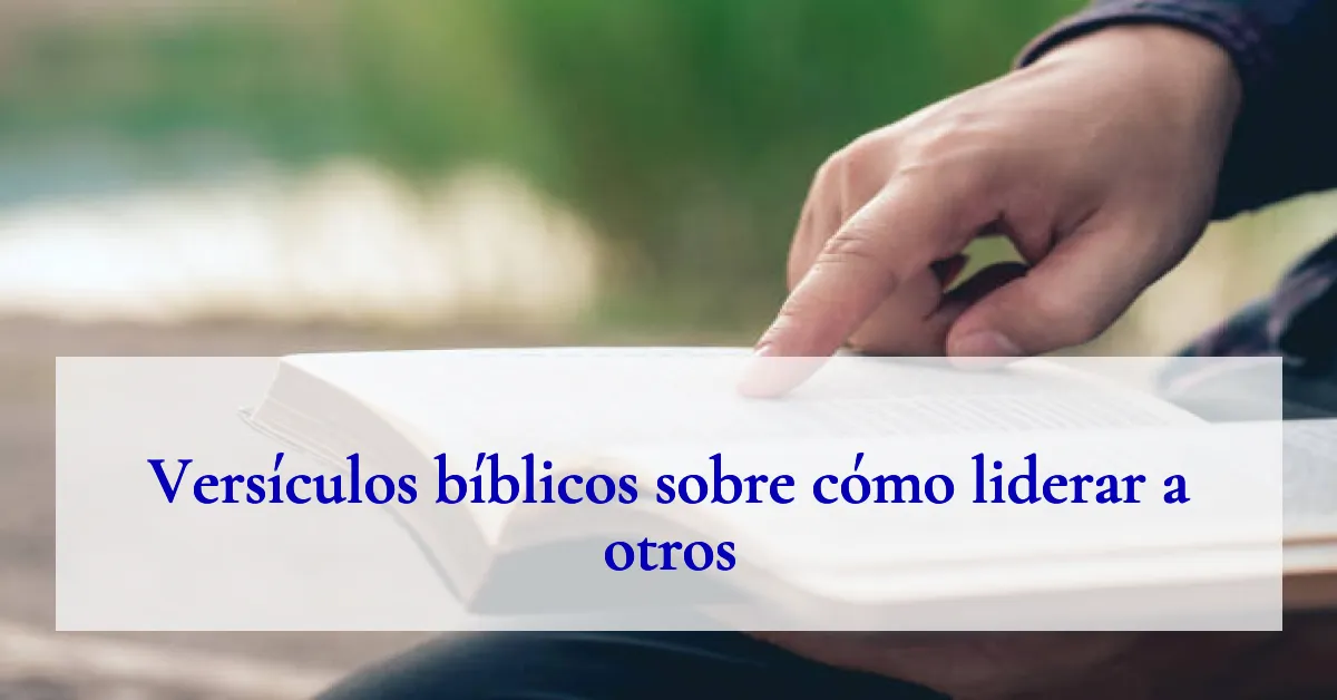 Versículos bíblicos sobre cómo liderar a otros