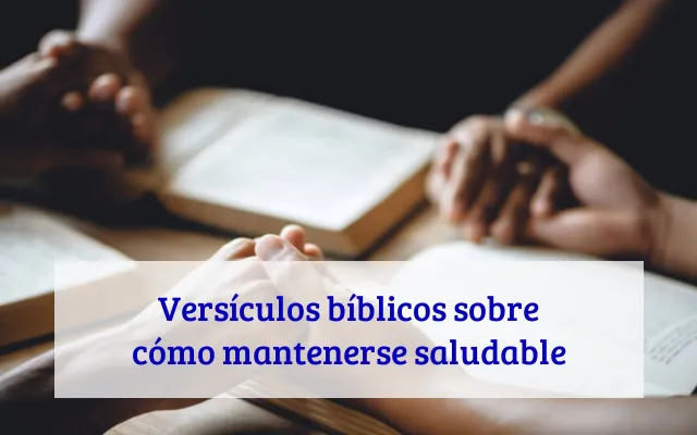 Versículos bíblicos sobre cómo mantenerse saludable