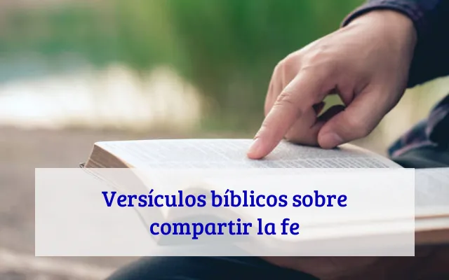 Versículos bíblicos sobre compartir la fe