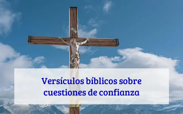 Versículos bíblicos sobre cuestiones de confianza