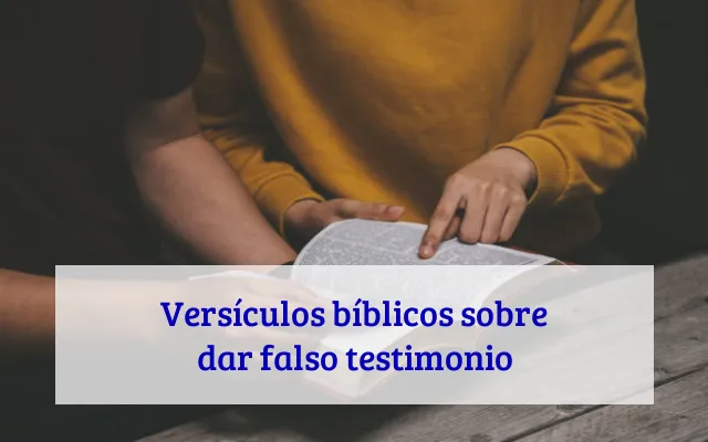 Versículos bíblicos sobre dar falso testimonio