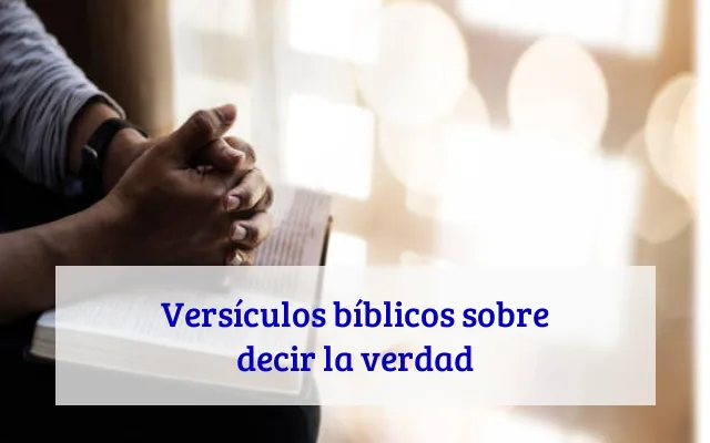 Versículos bíblicos sobre decir la verdad