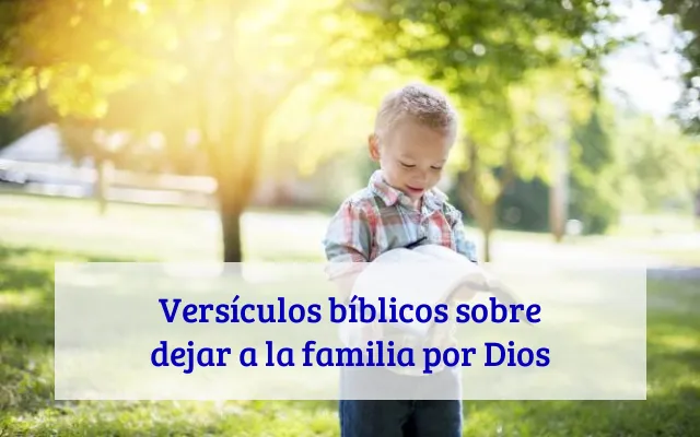Versículos bíblicos sobre dejar a la familia por Dios
