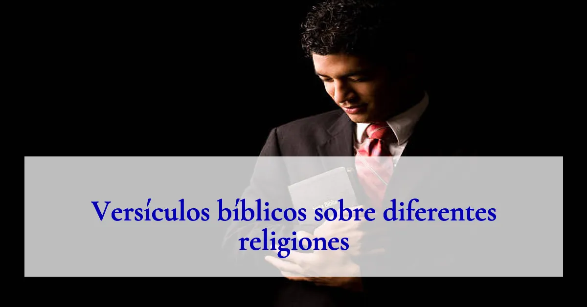 Versículos bíblicos sobre diferentes religiones