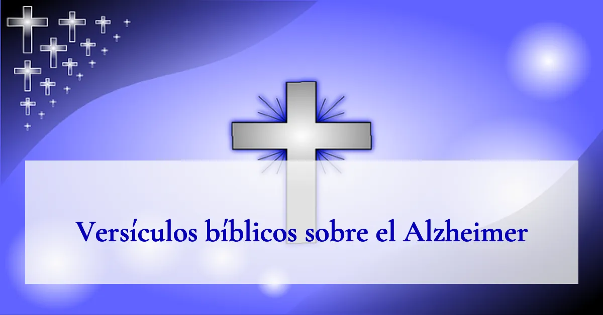 Versículos bíblicos sobre el Alzheimer