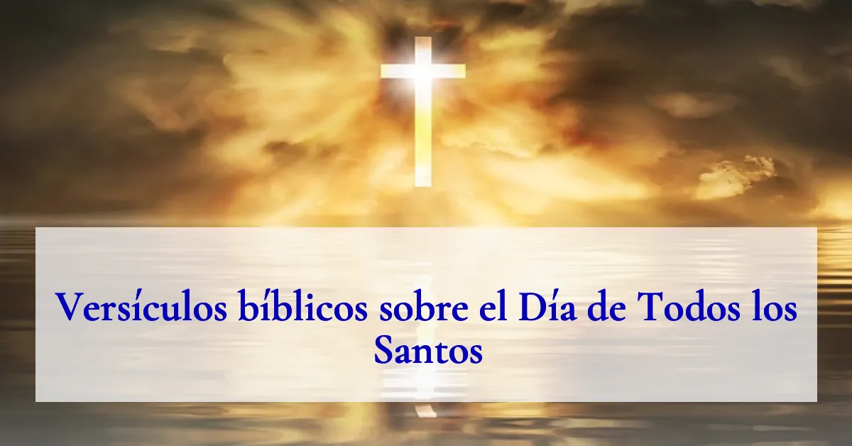 Versículos bíblicos sobre el Día de Todos los Santos