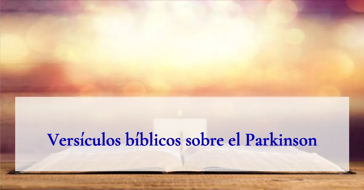 Versículos bíblicos sobre el Parkinson