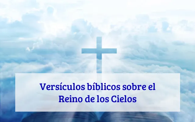 Versículos bíblicos sobre el Reino de los Cielos