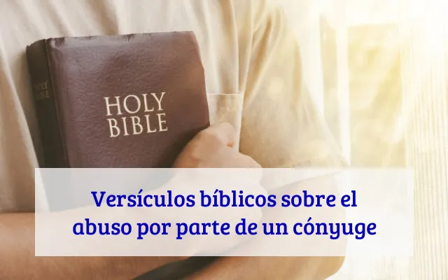 Versículos bíblicos sobre el abuso por parte de un cónyuge