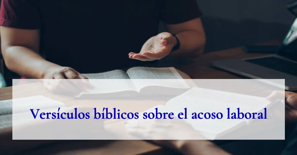 Versículos bíblicos sobre el acoso laboral