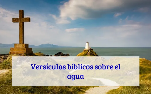 Versículos bíblicos sobre el agua