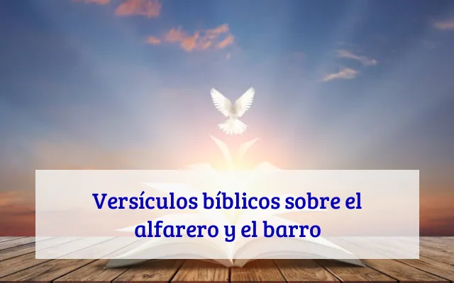 Versículos bíblicos sobre el alfarero y el barro