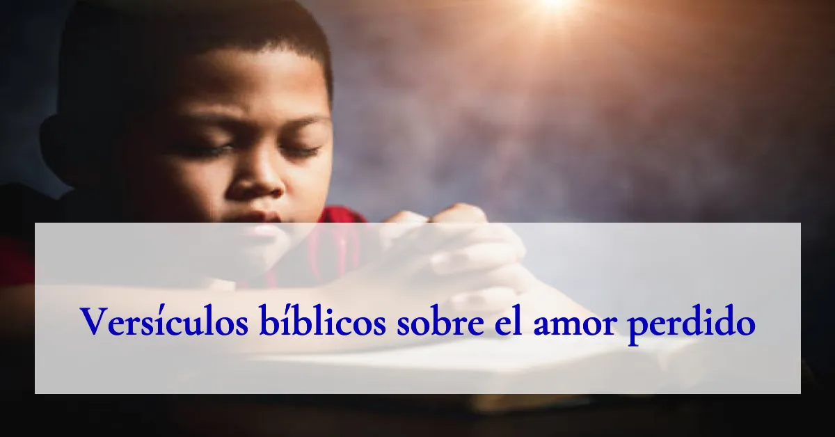 Versículos bíblicos sobre el amor perdido