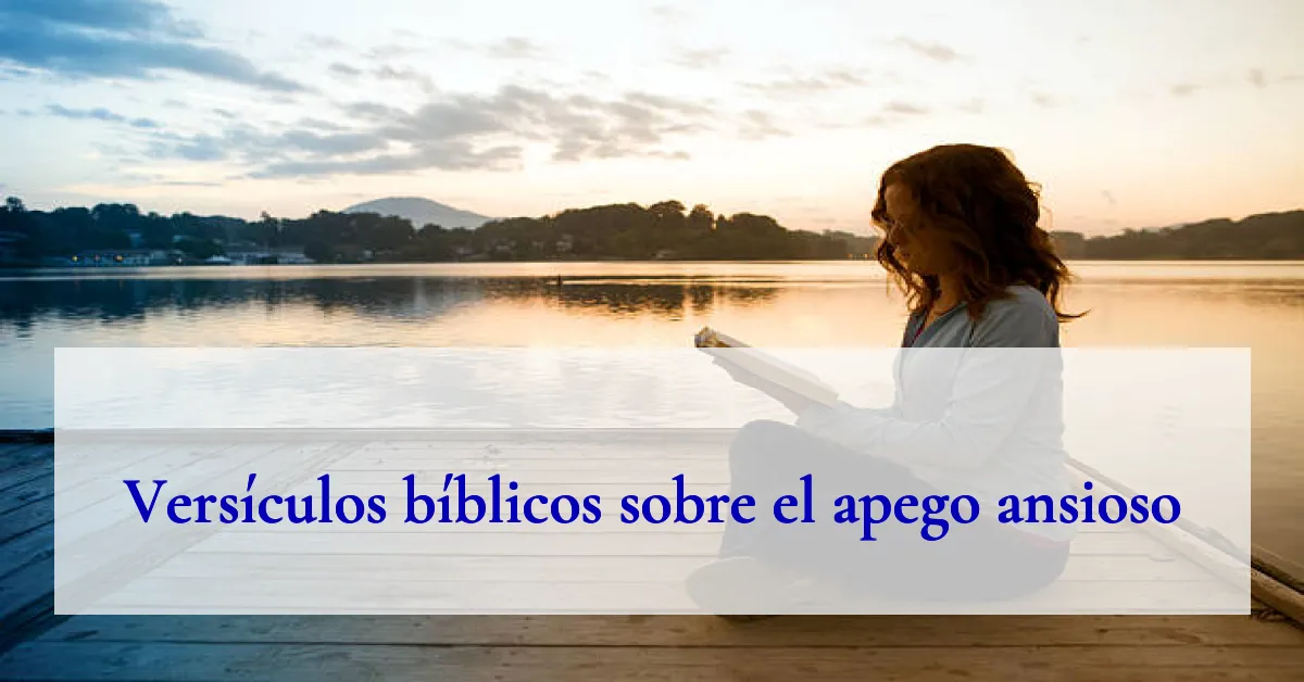 Versículos bíblicos sobre el apego ansioso