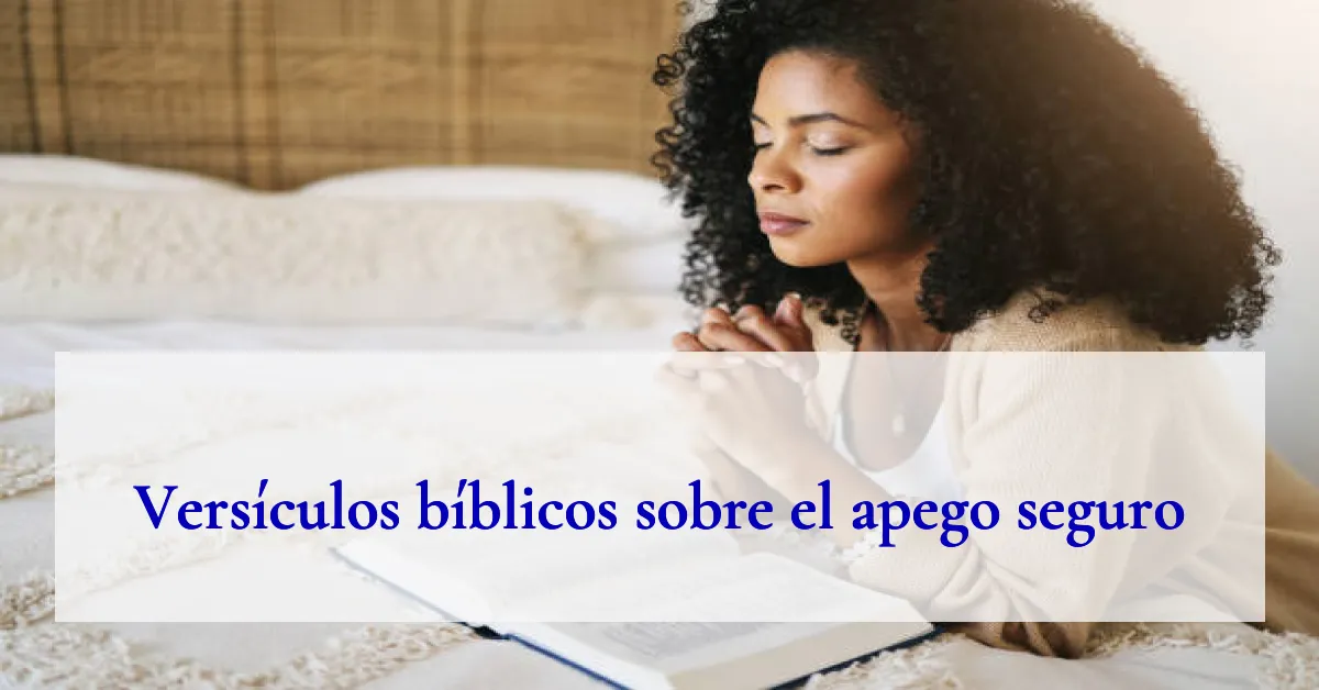 Versículos bíblicos sobre el apego seguro