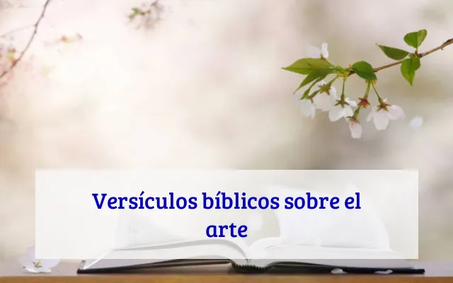 Versículos bíblicos sobre el arte