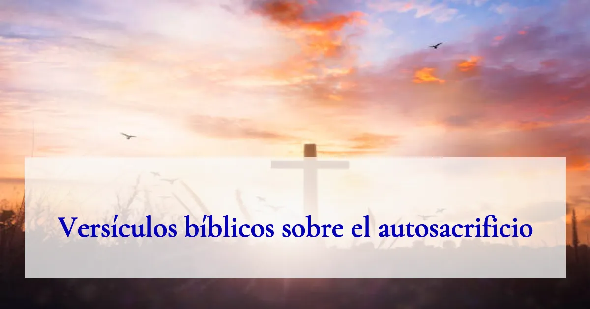 Versículos bíblicos sobre el autosacrificio