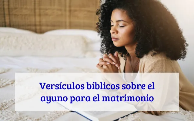 Versículos bíblicos sobre el ayuno para el matrimonio