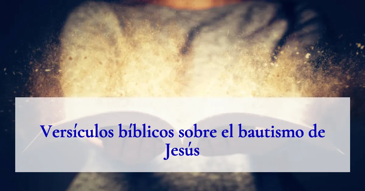 Versículos bíblicos sobre el bautismo de Jesús