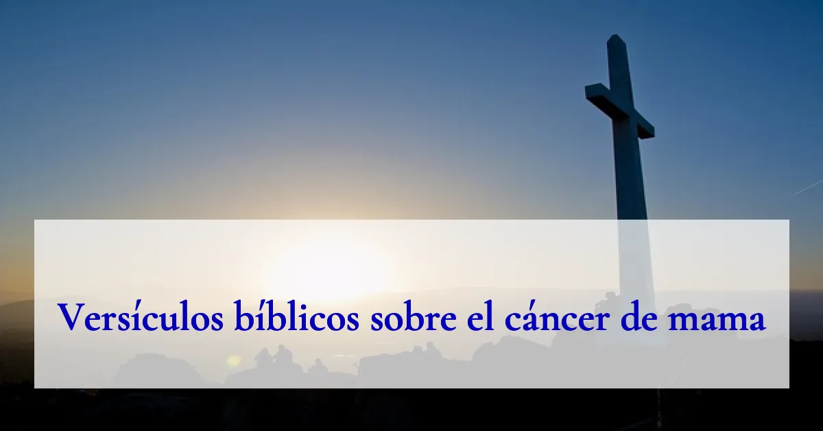 Versículos bíblicos sobre el cáncer de mama