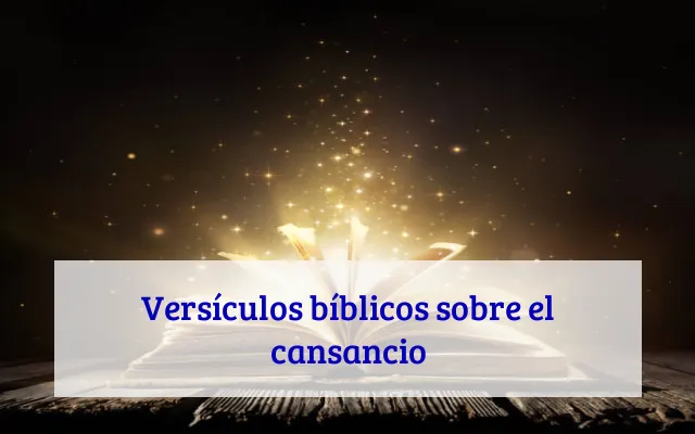 Versículos bíblicos sobre el cansancio