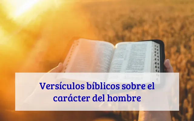 Versículos bíblicos sobre el carácter del hombre