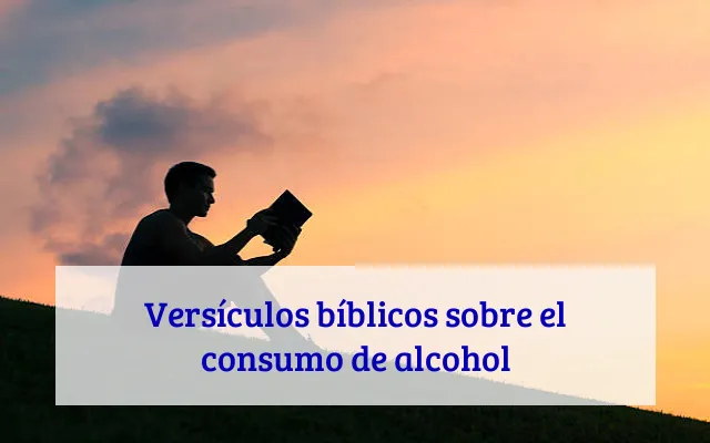 Versículos bíblicos sobre el consumo de alcohol