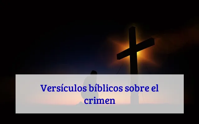 Versículos bíblicos sobre el crimen