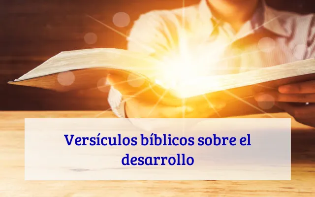 Versículos bíblicos sobre el desarrollo