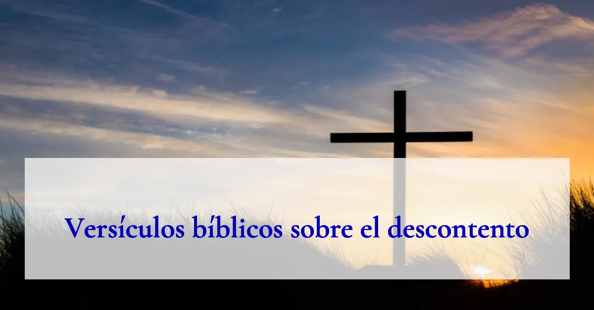 Versículos bíblicos sobre el descontento