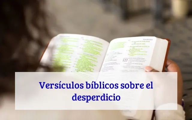 Versículos bíblicos sobre el desperdicio