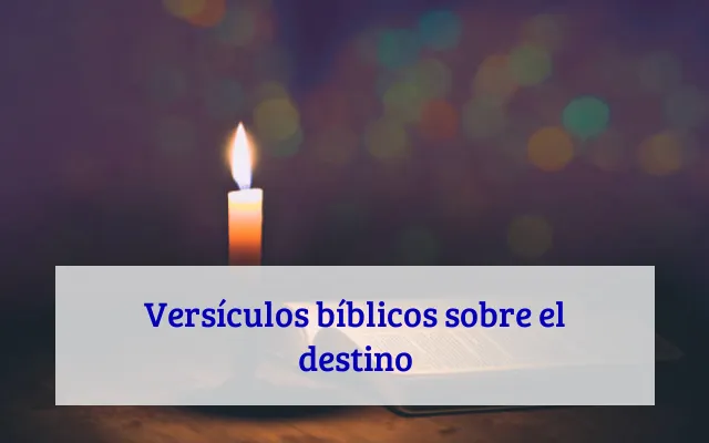 Versículos bíblicos sobre el destino