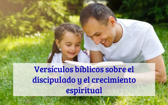 Versículos bíblicos sobre el discipulado y el crecimiento espiritual