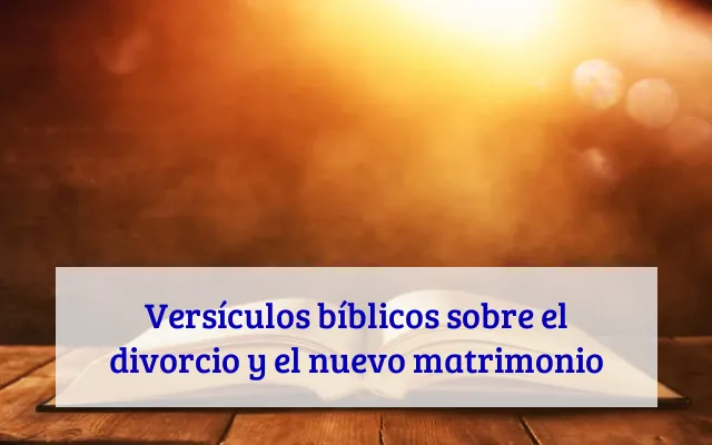 Versículos bíblicos sobre el divorcio y el nuevo matrimonio