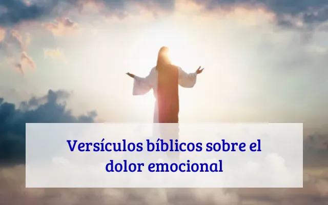 Versículos bíblicos sobre el dolor emocional