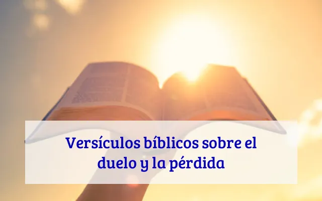 Versículos bíblicos sobre el duelo y la pérdida