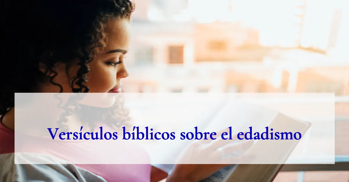 Versículos bíblicos sobre el edadismo