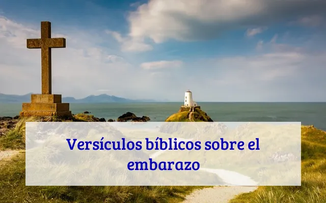 Versículos bíblicos sobre el embarazo